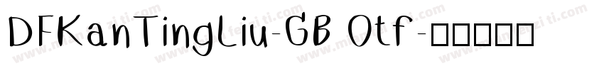 DFKanTingLiu-GB Otf字体转换